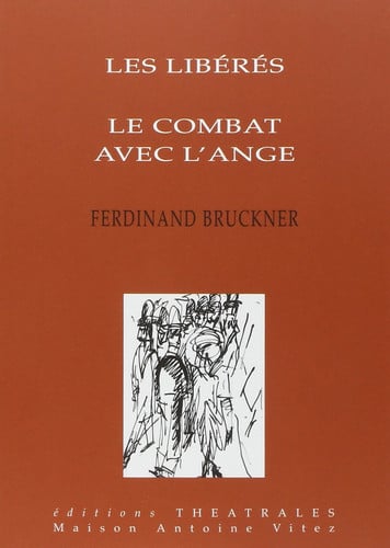 LES LIBERES LE COMBAT AVEC L ANGE, de BRUCKNER FERDIN | portada del libro