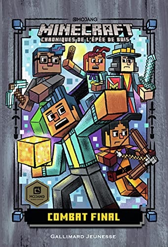 CHRONIQUES DE L'EPEE DE BOIS 6 COMBAT FINAL ROMAN MINECRAFT, de Nick Eliopulos | portada del libro
