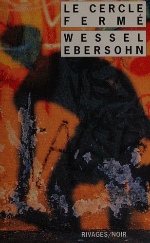 LE CERCLE FERME, de Wessel Ebersohn (romancier).) | portada del libro