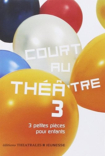 COURT AU THEATRE 3, de COLLECTIF | portada del libro