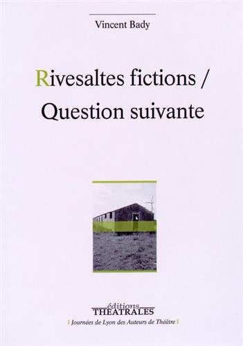 RIVESALTES FICTIONS QUESTION SUIVANTE, de BADY VINCENT | portada del libro