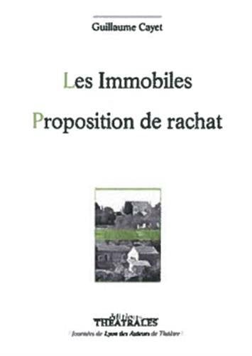LES IMMOBILES PROPOSITION DE RACHAT, de CAYET GUILLAUME | portada del libro