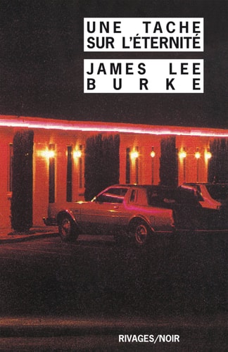 UNE TACHE SUR LETERNITE, de James Lee Burke | portada del libro