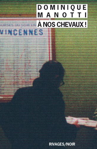 A NOS CHEVAUX, de Manotti | portada del libro