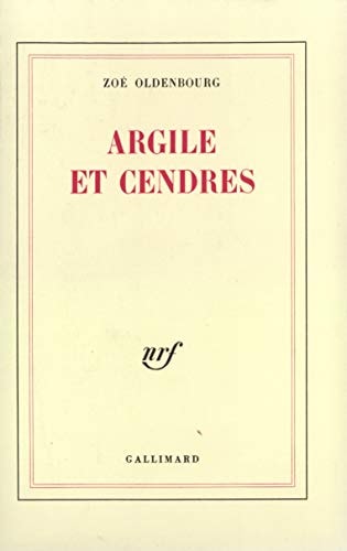 ARGILE ET CENDRES, de Zoé Oldenbourg | portada del libro