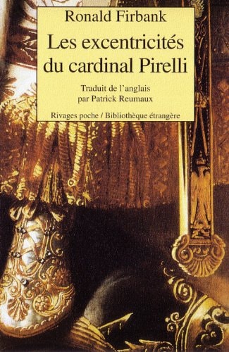 LES EXCENTRICITES DU CARDINAL PIRELLI, de Ronald Firbank | portada del libro