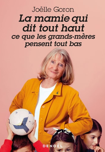 LA MAMIE QUI DIT TOUT HAUT CE QUE LES GRANDS-MERES PENSENT T, de Delphine Apiou | portada del libro