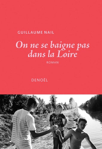 ON NE SE BAIGNE PAS DANS LA LOIRE, de Guillaume Nail | portada del libro