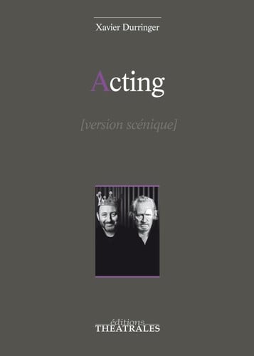ACTING VERSION SCENIQUE, de DURRINGER XAVIE | portada del libro