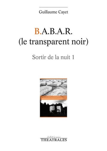 B.A.B.A.R LE TRANSPARENT NOIR, de CAYET GUILLAUME | portada del libro