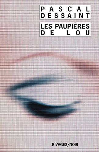 LES PAUPIERES DE LOU, de Pascal Dessaint | portada del libro