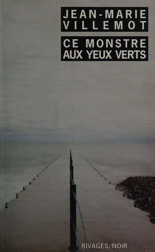 CE MONSTRE AUX YEUX VERTS, de Jean-Marie Villemot | portada del libro