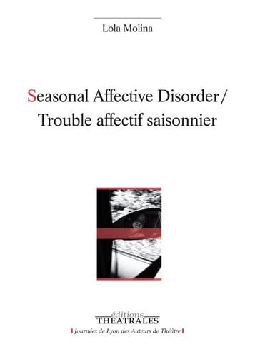 SEASONAL AFFECTIVE DISORDER / TROUBLE AFFECTIF SAISONNIER, de MOLINA LOLA | portada del libro