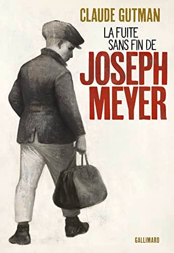 LA FUITE SANS FIN DE JOSEPH MEYER, de Claude Gutman | portada del libro