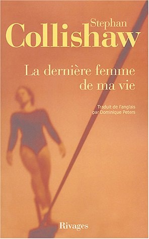 LA DERNIERE FEMME DE MA VIE, de Stephan Collishaw | portada del libro