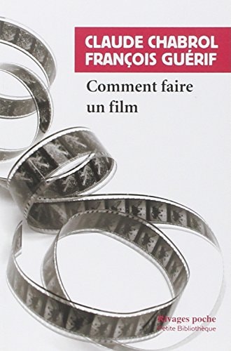 COMMENT FAIRE UN FILM, de Claude Chabrol | portada del libro