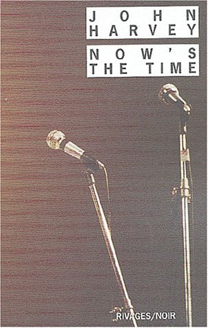 NOWS THE TIME, de John Harvey | portada del libro
