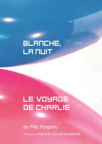 BLANCHE LA NUIT/LE VOYAGE DE CHARLIE, de FORGEAU FILIP | portada del libro