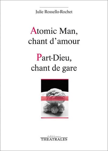 ATOMIC MAN CHANT D AMOUR PARTDIEU CHANT DE GARE, de ROSSELLO ROCHET | portada del libro