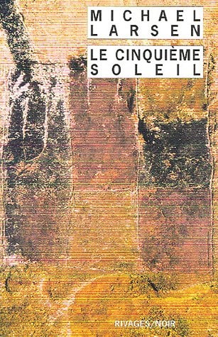 LE CINQUIEME SOLEIL, de Michael Larsen | portada del libro