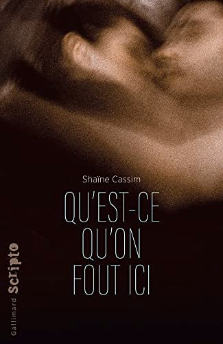QU'EST-CE QU'ON FOUT ICI, de Shaïne Cassim | portada del libro