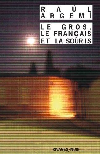 LE GROS LE FRANCAIS ET LA SOURIS, de Raúl Argemí | portada del libro
