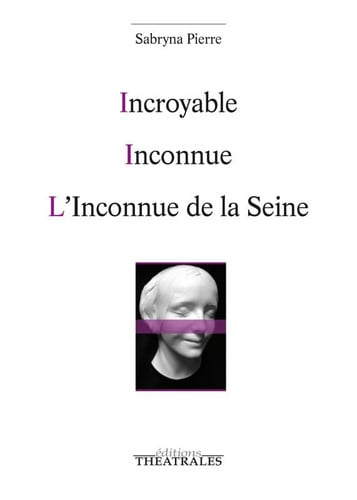 INCROYABLE / INCONNUE / L'INCONNUE DE LA SEINE, de PIERRE SABRYNA | portada del libro