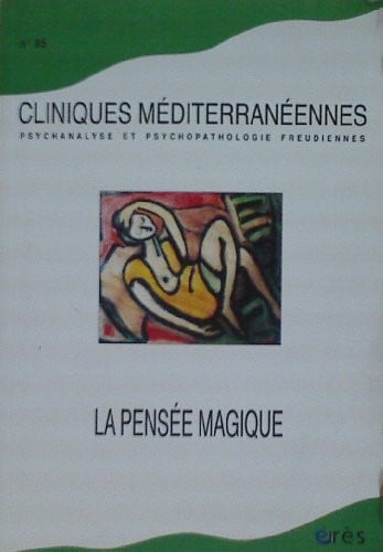 CLINIQUES MEDITERRANEENNES 85 LA PENSEE MAGIQUE, de COLLECTIF | portada del libro