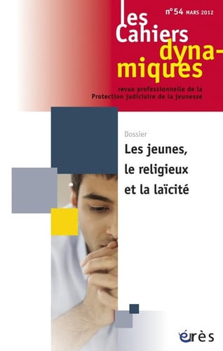 CAHIERS DYNAMIQUES 054 LES JEUNES LE RELIGIEUX ET LA LAICITE, de COLLECTIF | portada del libro