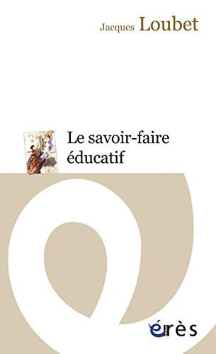 LE SAVOIR FAIRE EDUCATIF, de LOUBET JACQUES | portada del libro