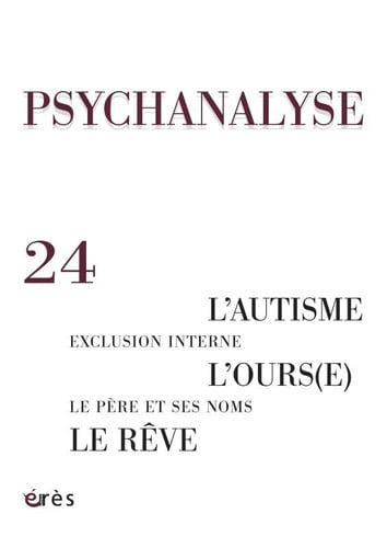PSYCHANALYSE 24 LE REVE EXCLUSION INTERNE L'AUTISME LE PERE, de COLLECTIF | portada del libro