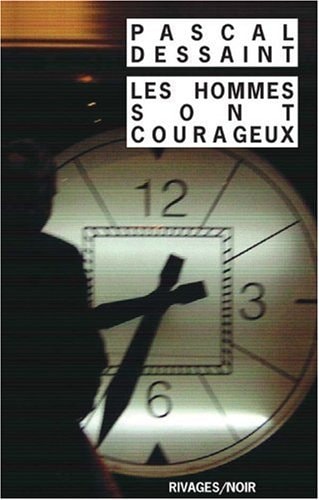 LES HOMMES SONT COURAGEUX, de Pascal Dessaint | portada del libro