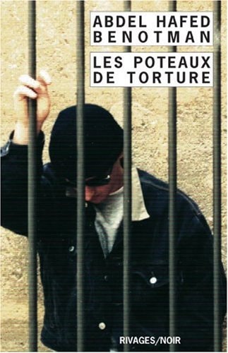 LES POTEAUX DE TORTURE, de Abdel-Hafed Benotman | portada del libro