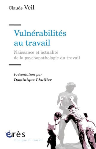VULNERABILITES AU TRAVAIL NAISSANCES ET ACTUALITE DE PSYCHOP, de VEIL CLAUDE#LH | portada del libro