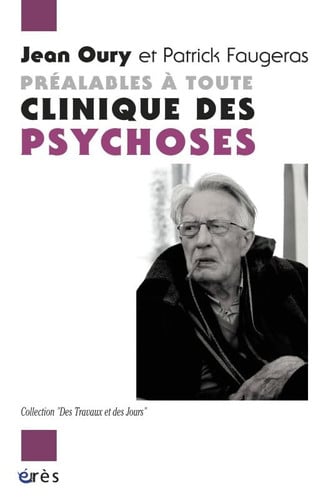 PREALABLES A TOUTE CLINIQUE DES PSYCHOSES, de OURY JEAN#FAUGE | portada del libro
