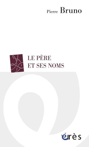 LE PERE ET SES NOMS, de BRUNO PIERRE | portada del libro