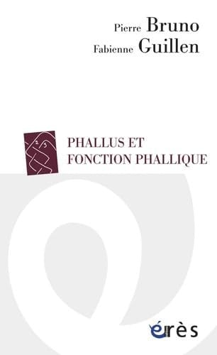 PHALLUS ET FONCTION PHALLIQUE, de BRUNO PIERRE#GU | portada del libro