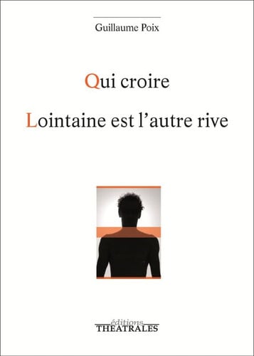 QUI CROIRE LOINTAINE EST L'AUTRE RIVE, de POIX GUILLAUME | portada del libro
