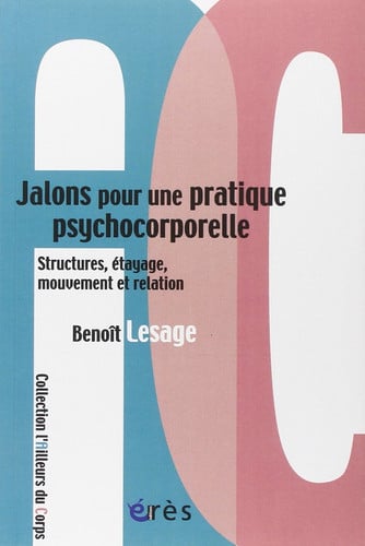 JALONS POUR UNE PRATIQUE PSYCHOCORPORELLE STRUCTURES ETAYAGE, de LESAGE BENOIT | portada del libro