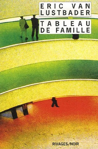 TABLEAU DE FAMILLE, de Eric Van Lustbader | portada del libro