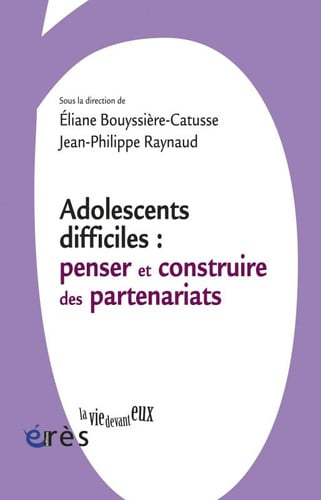 ADOLESCENTS DIFFICILES PENSER ET CONSTRUIRE DES PARTENARIATS, de BOUYSSIERE-CATU | portada del libro