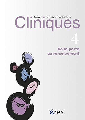 CLINIQUES-PAROLES DE PRATICIENS 04 DE LA PERTE AU RENONCEMEN, de COLLECTIF | portada del libro