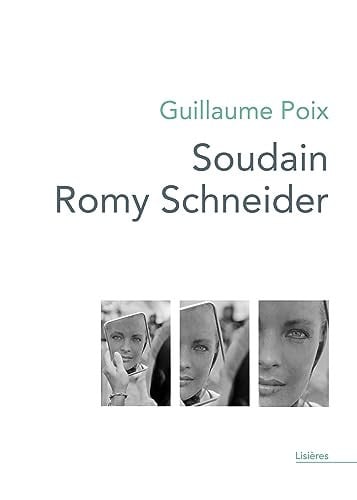 SOUDAIN ROMY SCHNEIDER, de POIX GUILLAUME | portada del libro