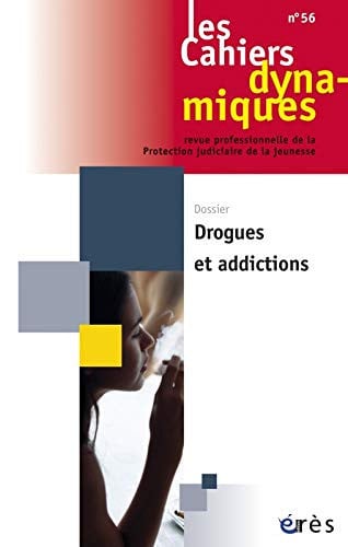 CAHIERS DYNAMIQUES 056 DROGUES ET ADDICTIONS, de COLLECTIF | portada del libro