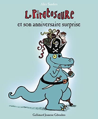 LE PIRATOSAURE ET SON ANNIVERSAIRE SURPRISE, de SANDERS | portada del libro