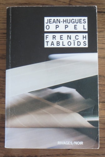 FRENCH TABLOØDS, de Jean-Hugues Oppel | portada del libro