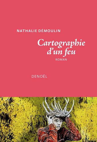 ARTOGRAPHIE D UN FEU, de Nathalie Démoulin | portada del libro