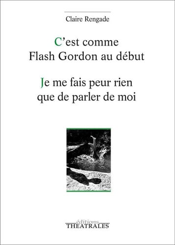 C'EST COMME FLASH GORDON AU DEBUT / JE ME FAIS PEUR RIEN QUE, de RENGADE CLAIRE | portada del libro