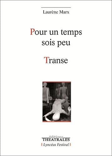 POUR UN TEMPS SOIS PEU / TRANSE, de MARX LAURENE | portada del libro