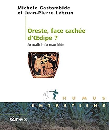ORESTE FACE CACHEE D'OEDIPE ? ACTUALITE DU MATRICIDE, de GASTAMBIDE MICH | portada del libro